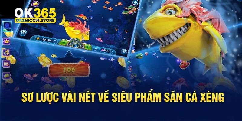 Tìm hiểu đôi nét thông tin cơ bản về trò chơi bắn cá xèng tại OK365